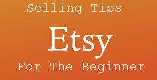 Image shows text that reads "Etsy Selling Tips for the Beginner"