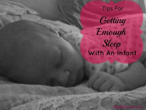 12 Tips For Getting Enough Sleep when You Have An Infant
