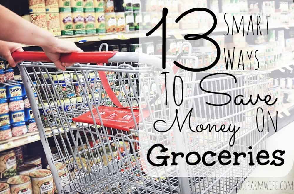 13 Smart Ways To Save On Groceries The Frugal Farm Wife 13 smart ways to save on groceries the frugal farm wife