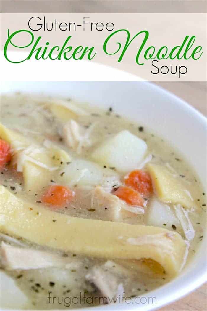GlutenFree Chicken Noodle Soup The Frugal Farm Wife