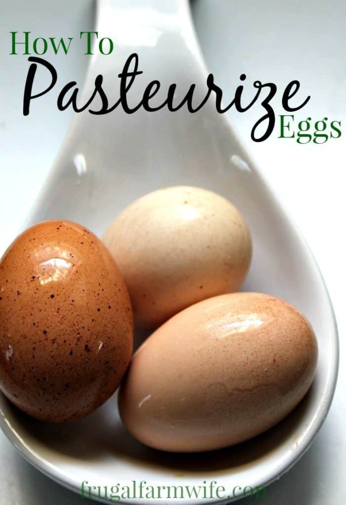 How to Pasteurize Eggs Frugal Farm Wife