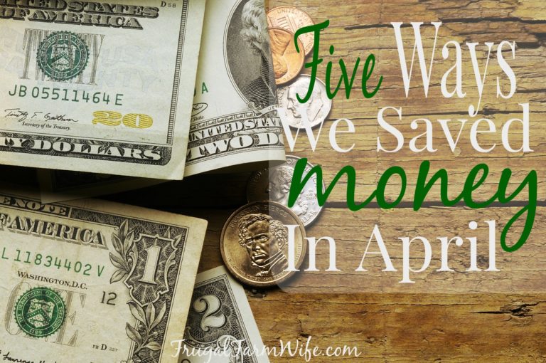 Five Ways We Saved Money In April