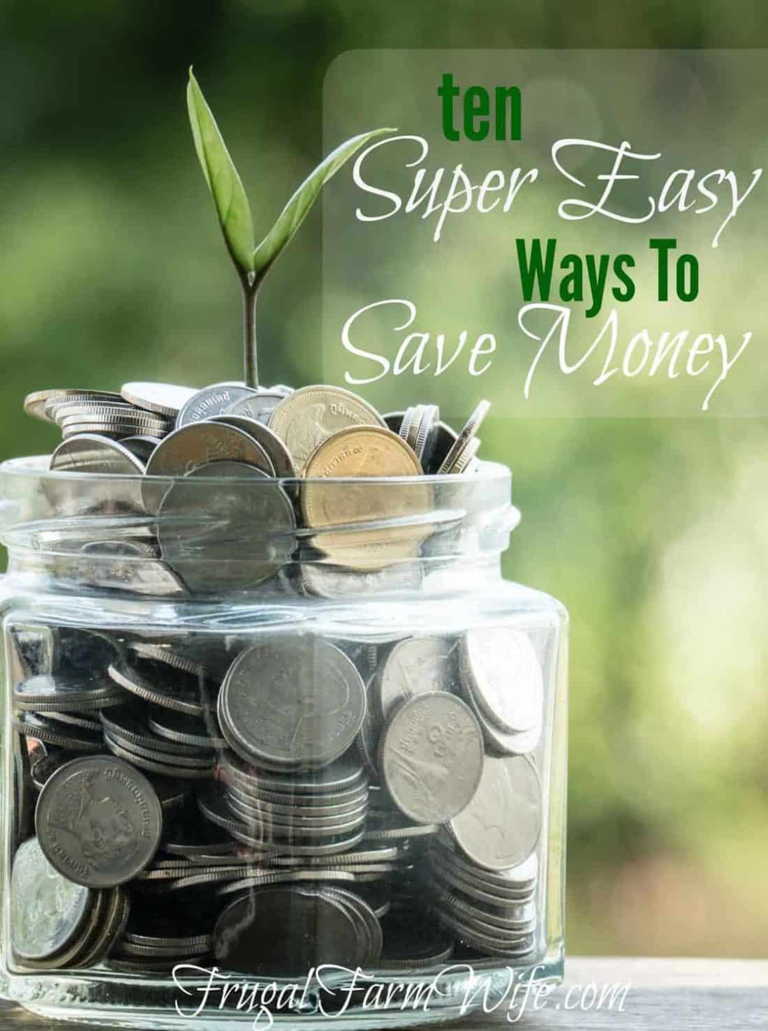 10 Easy Ways to Save Money | Frugal Farm Wife