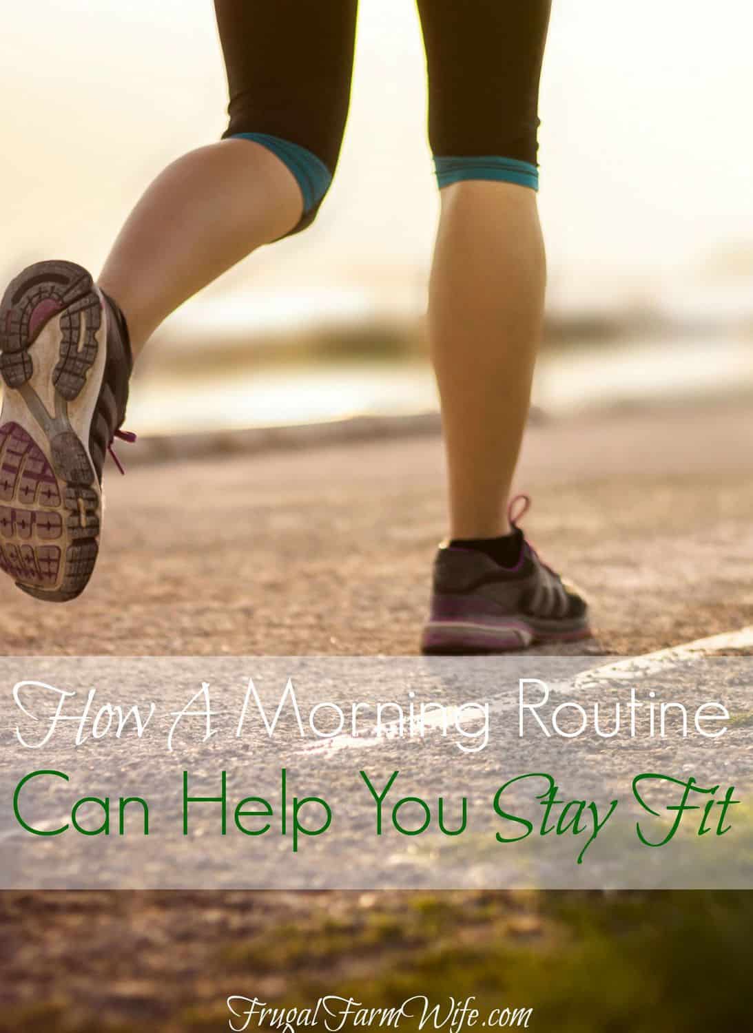 how a morning routine helps keep you fit