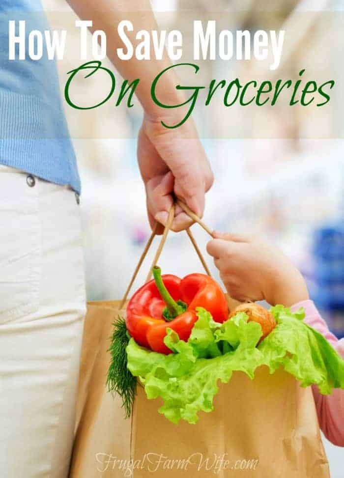 How To Save Money On Groceries The Frugal Farm Wife