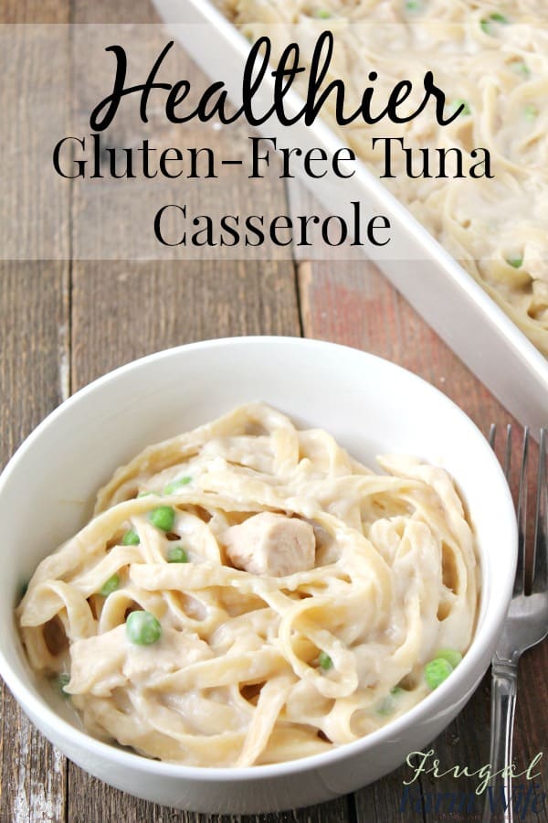 Image shows a bowl of tuna casserole with text that reads "Healthier Gluten-Free Tuna Casserole"