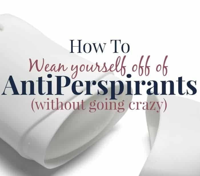 How To Wean Yourself Off Of Antiperspirants The Frugal Farm Wife