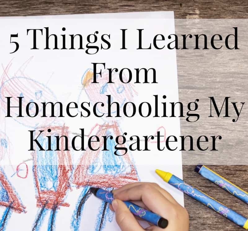 5 Things I Learned From Homeschooling My Kindergartener