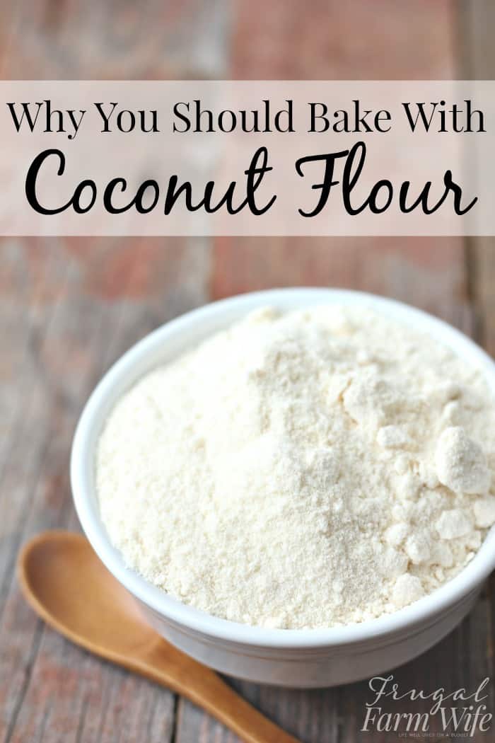 Image shows a close up of a bowl of coconut flour sitting on a table, with text above that reads "Why You Should Be Baking With Coconut Flour"