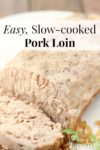 Easy pork loin recipe - perfect for the slow cooker! Dinner inspiration