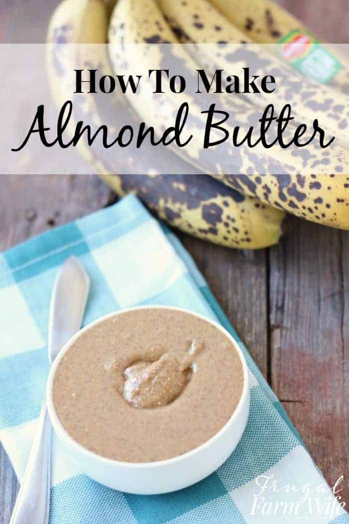 Homemade Almond Butter The Frugal Farm Wife