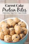 Carrot Cake Protein Bites - so easy to make! Clean eating, sugar-free, and vegan-friendly too!