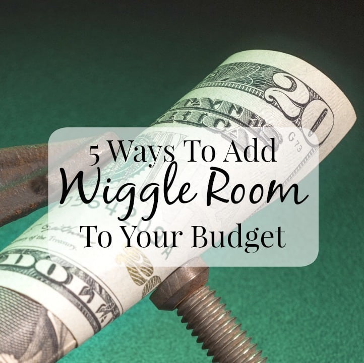 5 Ways To Add Some Wiggle Room To Your Budget