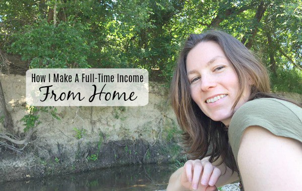 How I Make A Full Time Income Working From Home
