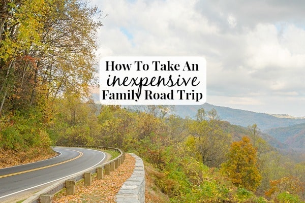 How To Take An Inexpensive Family Road Trip