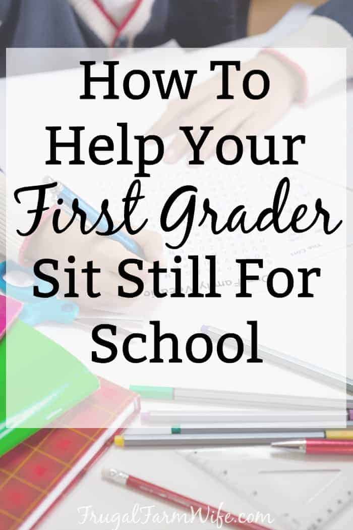 Image shows a blurred image of a small child sitting with school work and pencils, Large text box overlay reads "How to help your first grader sit still for school"