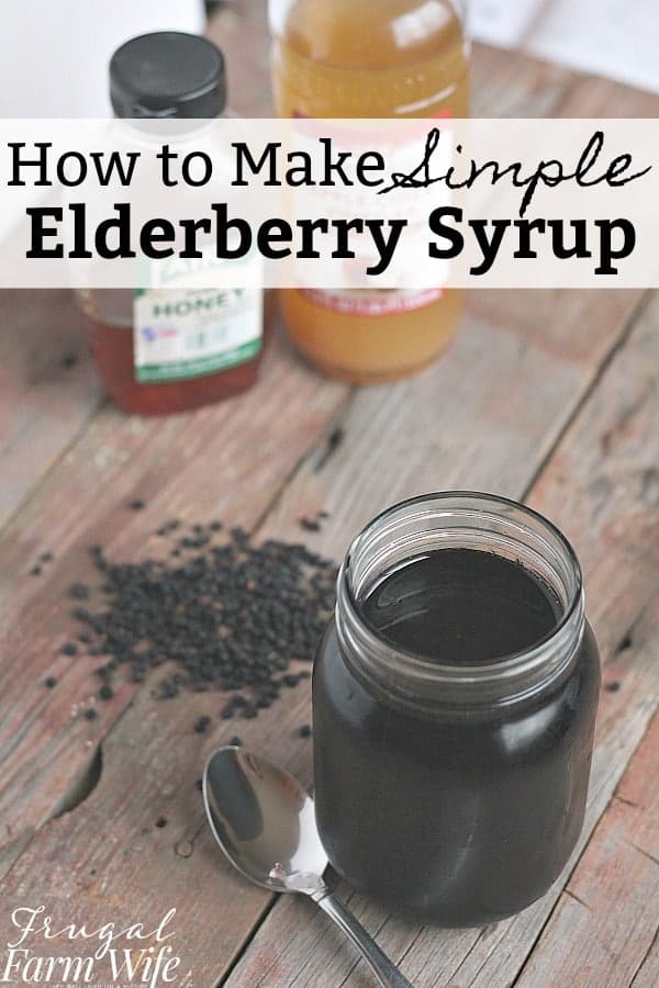How To Make Elderberry Syrup Frugal Farm Wife
