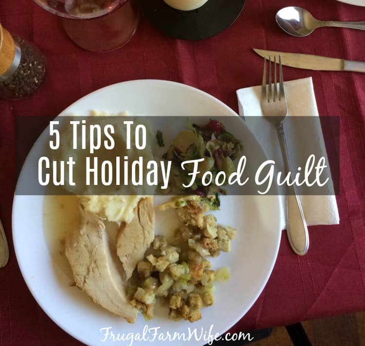 Five Tips To Cut Holiday Food Guilt