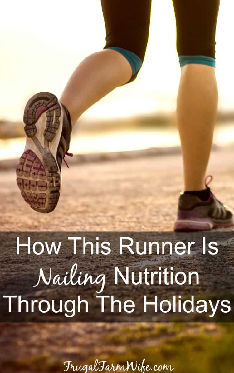 Image shows the legs of a woman, running outside on a path, with text that reads "How this runner is nailing nutrition through the holidays"