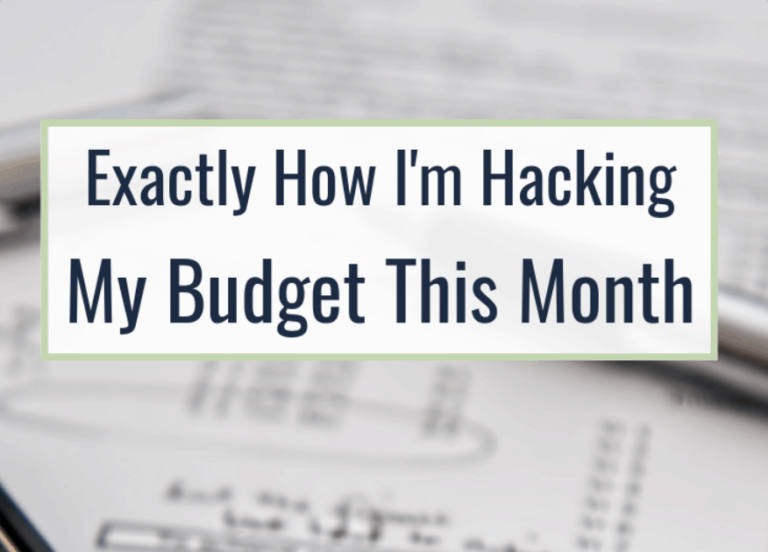 Exactly How I’m Hacking My Budget This Month