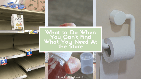 What to do When You can’t Find What You Need at The Store
